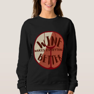 Wein hilft mir, den Wahnsinn zu überleben Sweatshirt