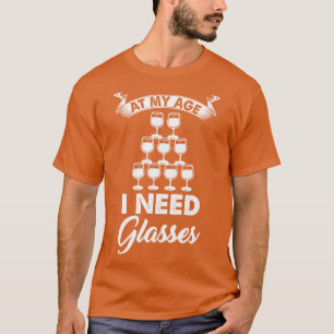 Wein in meinem Alter brauche ich eine Brille 2 T-Shirt