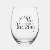 Wein ist billiger als therapeutische Weinliebhaber Weinglas Ohne Stiel (Vorderseite)