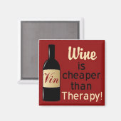 Wein ist billiger als Therapiequadrat Magnet (Vorderseite/Rückseite)