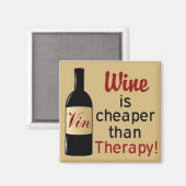 Wein ist billiger als Therapiequadrat Magnet (Vorderseite/Rückseite)