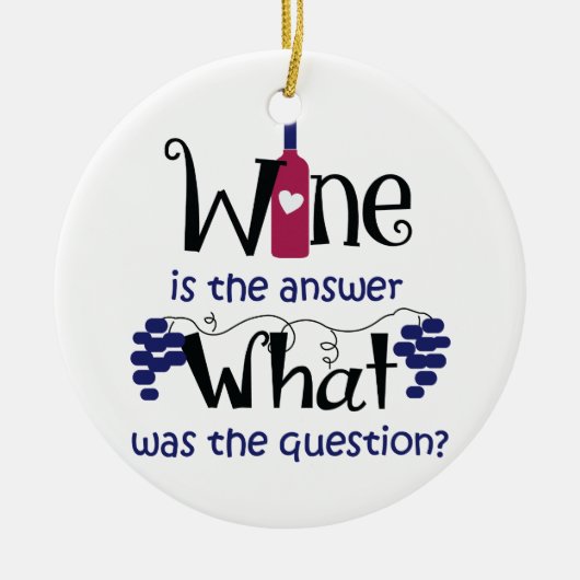 Wein ist die Antwort Keramik Ornament (Vorne)