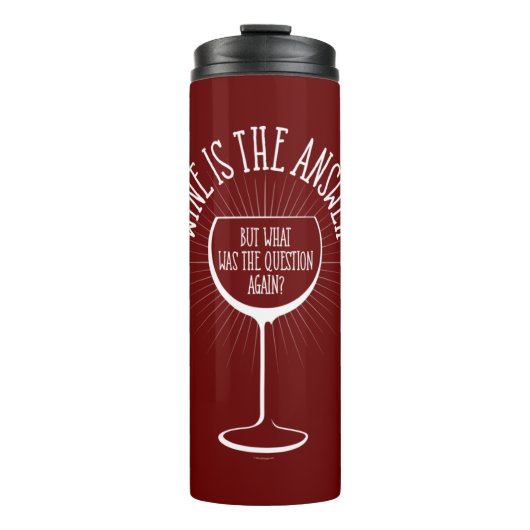 Wein ist die Antwort Thermosbecher (Vorderseite)