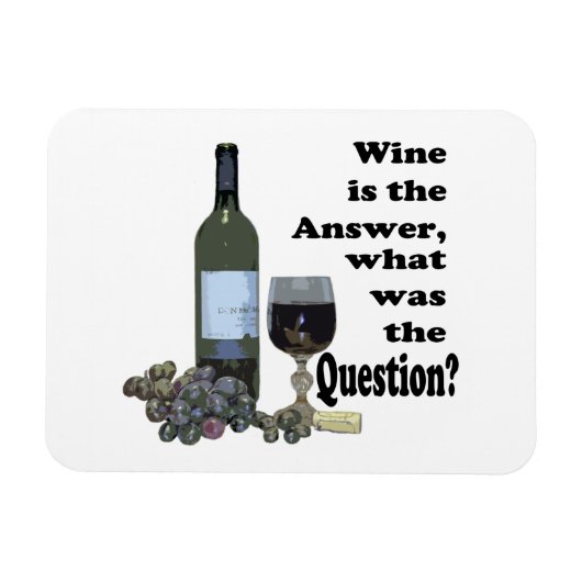 Wein ist die Antwort, was war die Frage? Magnet (Horizontal)