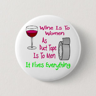 Wein ist für Frauen, da Ducband für Männer, die Button