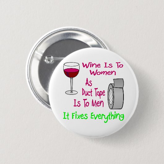 Wein ist für Frauen, da Ducband für Männer, die es Button (Vorne & Hinten)