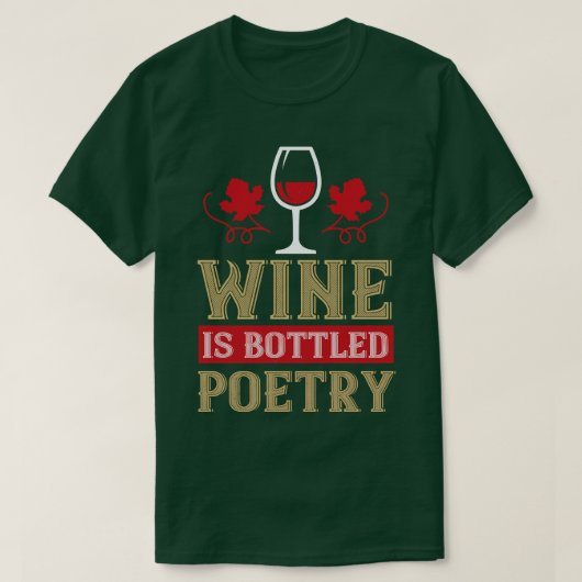 Wein ist Gedichte in Flaschen T-Shirt (Design vorne)