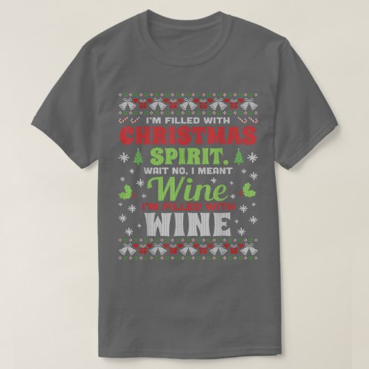 Wein ist gefüllt mit Weihnachtsschweiß T-Shirt (Design vorne)