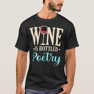 Wein ist in Flaschen Gedichte Gedichte Schriftstel T-Shirt