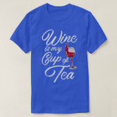Wein ist mein Teebecher T-Shirt (Design vorne)