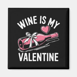 Wein ist mein Valentinstag - Lustiges Valentinstag Magnet