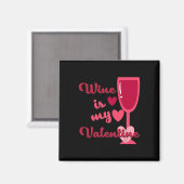 Wein ist mein Valentinstag  Magnet (Vorderseite/Rückseite)