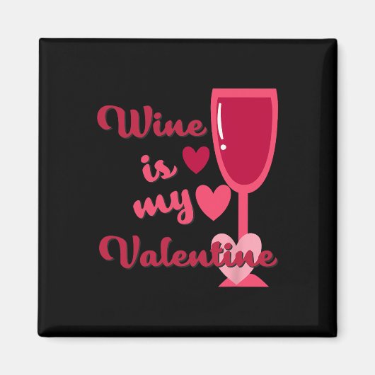 Wein ist mein Valentinstag  Magnet (Vorne)