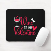 Wein ist mein Valentinstag Mousepad (Mit Mouse)