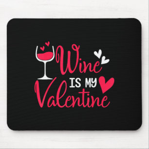 Wein ist mein Valentinstag Mousepad