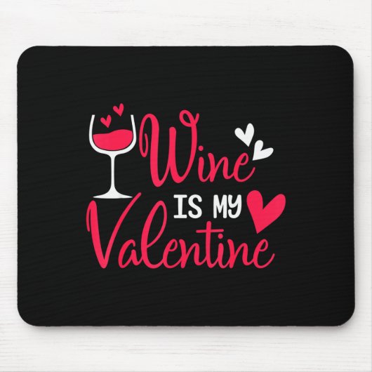 Wein ist mein Valentinstag Mousepad (Vorne)