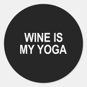 Wein ist mein Yoga - Runder Aufkleber