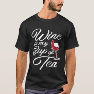 Wein ist meine Tasse Tee Funny Zitate Spaß Redewen