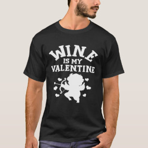 Wein ist meine Valentine Funny Anti Valentinstag P T-Shirt