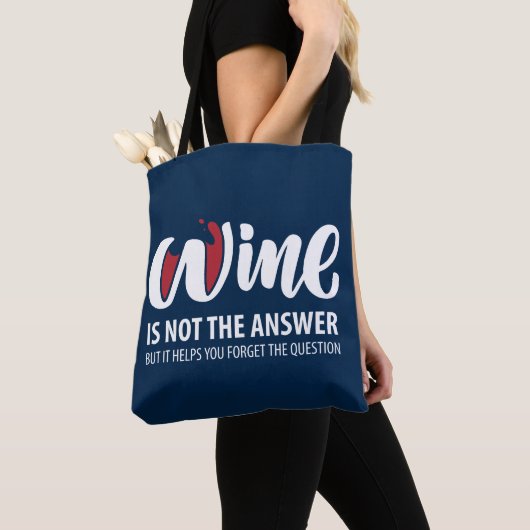 Wein ist nicht die Antwort Tasche (Von Nahem)