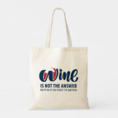 Wein ist nicht die Antwort Tragetasche (Rückseite)