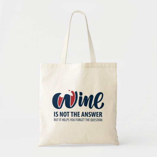 Wein ist nicht die Antwort Tragetasche (Vorne)