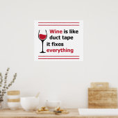 Wein ist wie Klebeband, es fixiert alles Poster (Küche)
