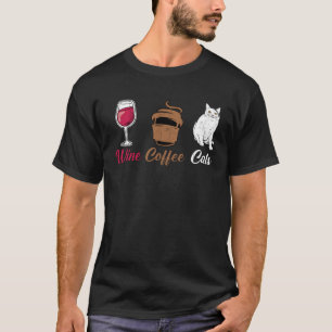 Wein Kaffee Katzen Spaß Trinken Trinker Sprüche G T-Shirt