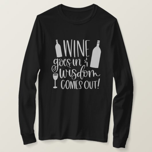 Wein kommt in Weisheit aus dem T - Shirt (Design vorne)