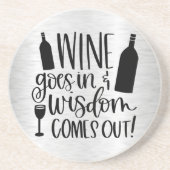Wein kommt in Weisheit heraus Sandstein Untersetze Getränkeuntersetzer (Vorne)