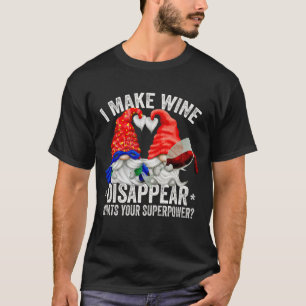 Wein Lover Gnome I Make Wine Verschwinden Was Ihr T-Shirt