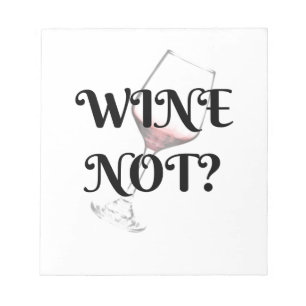 Wein nicht? Für Weinliebhaber in Ihrem Leben Notizblock