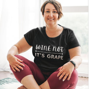 Wein nicht ist Traube T-Shirt