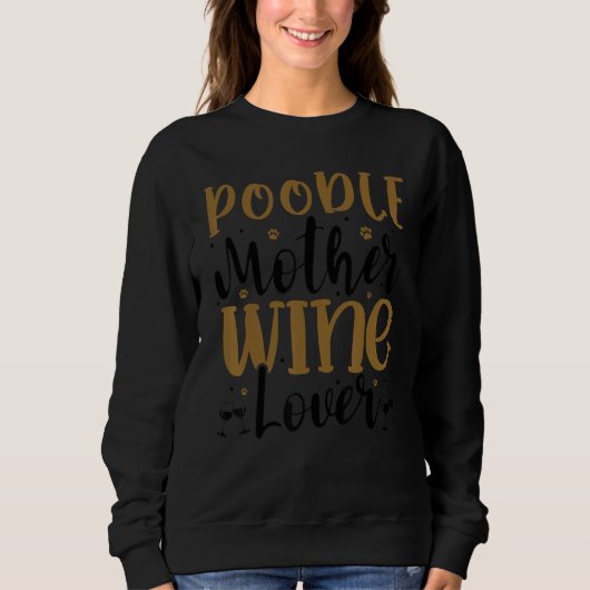Wein-Pudel-Mutter Sweatshirt (Vorderseite)