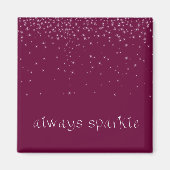 Wein Rot immer sparkeln Inspiration Zitat Magnet (Vorne)