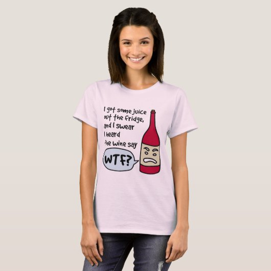 Wein sagt "WTF?" (schwarzer Text) T-Shirt (Vorne ganz)