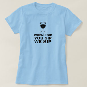 WEIN-SIP-SHIRT T-Shirt
