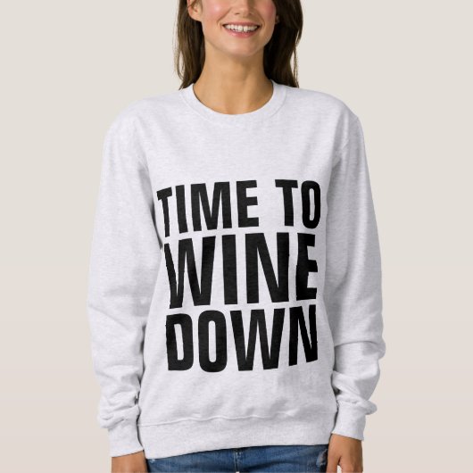 WEIN T - Shirts, ZEIT WINE UNTEN Sweatshirt (Vorderseite)