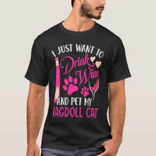 Wein trinken und meine Ragdoll-Katze streicheln  K T-Shirt