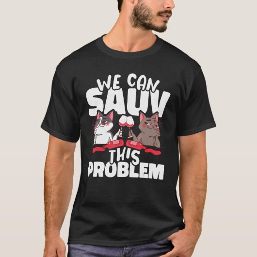 Wein trinken Wir können dieses Problem saugen Wine T-Shirt (Vorderseite)