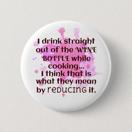Wein und Kochen Joke Geschenk FUNNY Rot und Rosa Button (Vorderseite)
