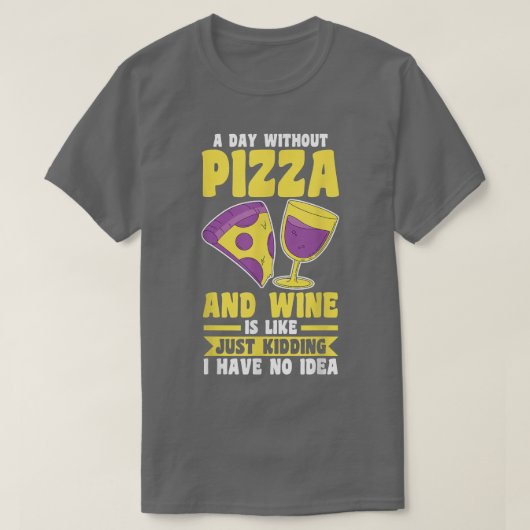 Wein und Pizza T - Shirt (Design vorne)