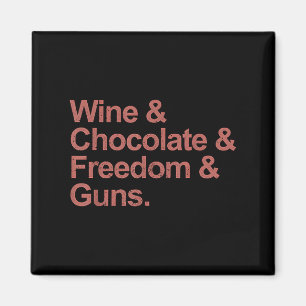 Wein und Schokolade, Freiheit und Waffen Magnet