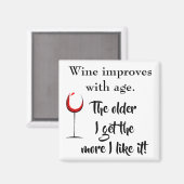 Wein verbessert sich mit dem Alter älter ich mehr  Magnet (Vorderseite/Rückseite)