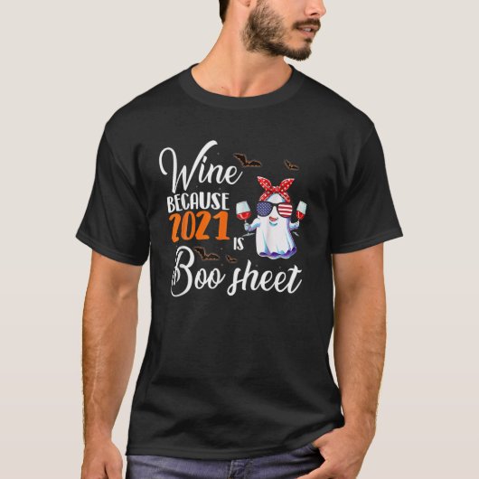 Wein von Frauen, weil 2021 ist Booblatt Ghost Drin T-Shirt (Vorderseite)