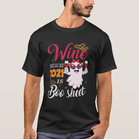 Wein von Frauen, weil 2021 ist Booblatt Ghost Drin T-Shirt (Vorderseite)