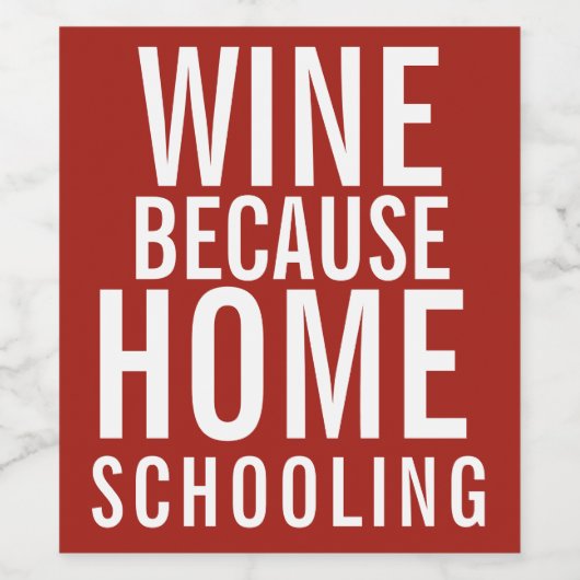 Wein wegen Zuhause Schooling | Funny Mama Weinetikett (Einzelnes Label)