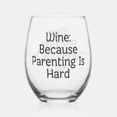 Wein, weil Elternschaft schwer ist Weinglas Ohne Stiel (Vorderseite)