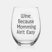 Wein, weil Mami nicht leicht ist Weinglas Ohne Stiel (Rückseite)