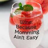 Wein, weil Mami nicht leicht ist Weinglas Ohne Stiel